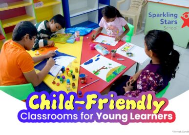 Child-Friendly Classrooms for Young Learners at Sparkling Stars School