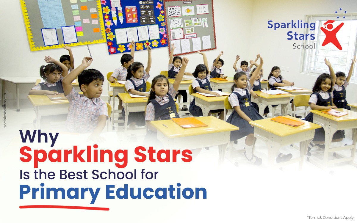 Why Sparkling Stars Is the Best School for Primary Education